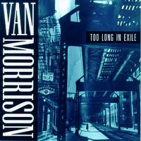 066 - Van Morrison - Too Long In Exile.jpg